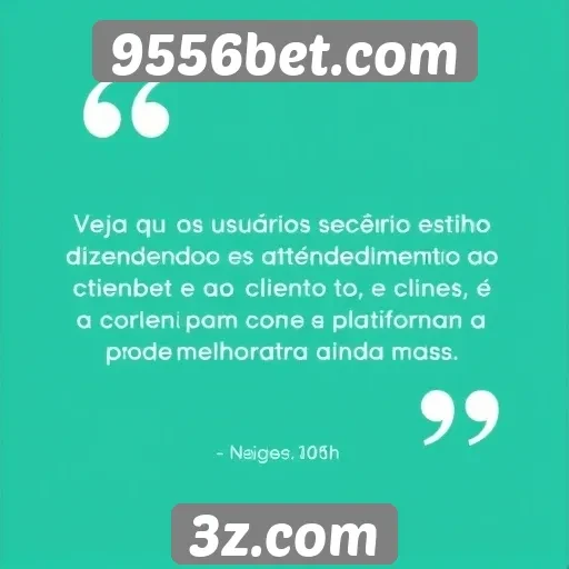 Feedback dos usuários sobre o atendimento ao cliente do 9556bet.com